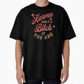 Karma is a B by artsydenise Unisex , , , Long Sleeve Tee