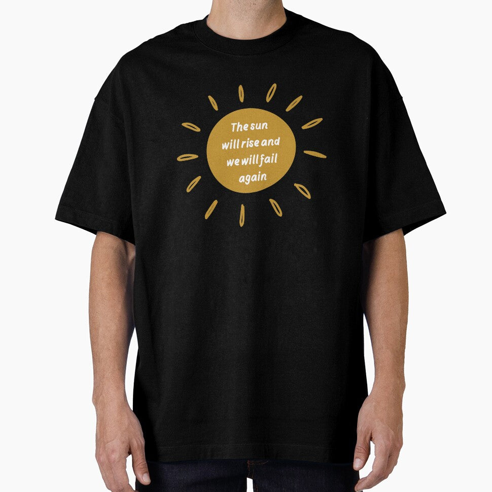 Sun will rise and we will fail again | Funny dark humor unmotivated quote by Magic Mango
