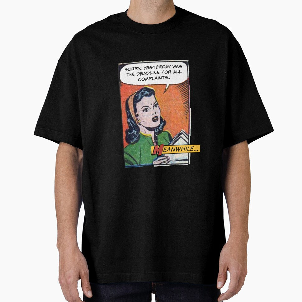 Yesterday Was the Deadline for All Complaints - Office Humor by SSustainable Unisex , , , Long Sleeve Tee