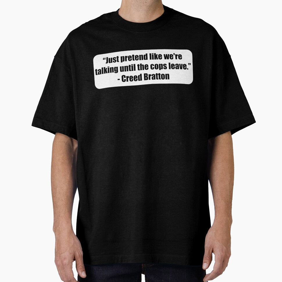 "Just pretend like we're talking until the cops leave." - Creed Bratton by MidnightInk Designs