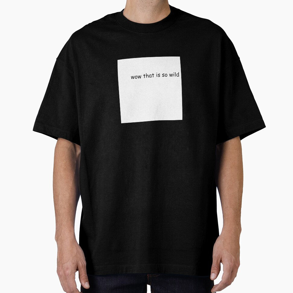 wow that is so wild by StoicSauce Unisex , , , Long Sleeve Tee
