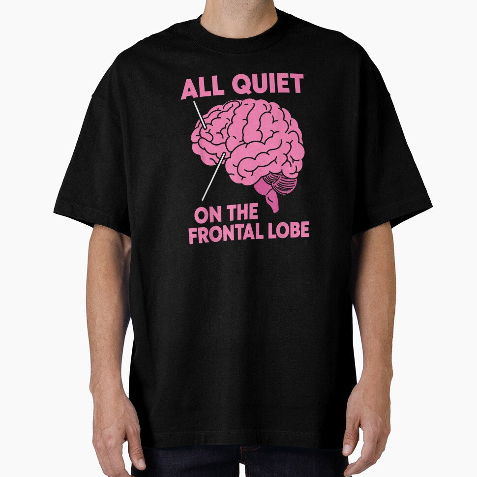 All Quiet On The Frontal Lobe Funny Brain Anatomy Humor by DuneHaicna Unisex , , , Long Sleeve Tee