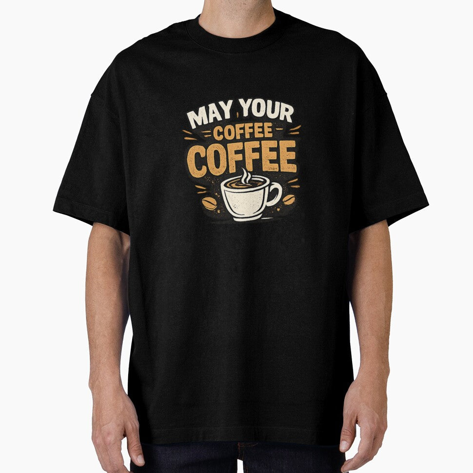 May Your Coffee Be Strong Funny Coffee Lover Quote Vintage Style Design by Artbysarmina Unisex , , , Long Sleeve Tee