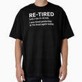 Re-Tired I Was Tired Yesterday – Humor for Retired Life by Redgiant87x