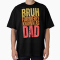 Bruh Formerly Known As Dad - Funny Father's Day by legendaryskins