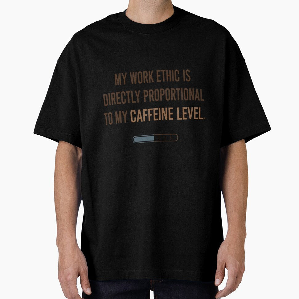 My Work Ethic Is Directly Proportional to My Caffeine Level – Funny Office Humor Quote for Coffee Lovers & Caffeine Addicts by VibranPalette