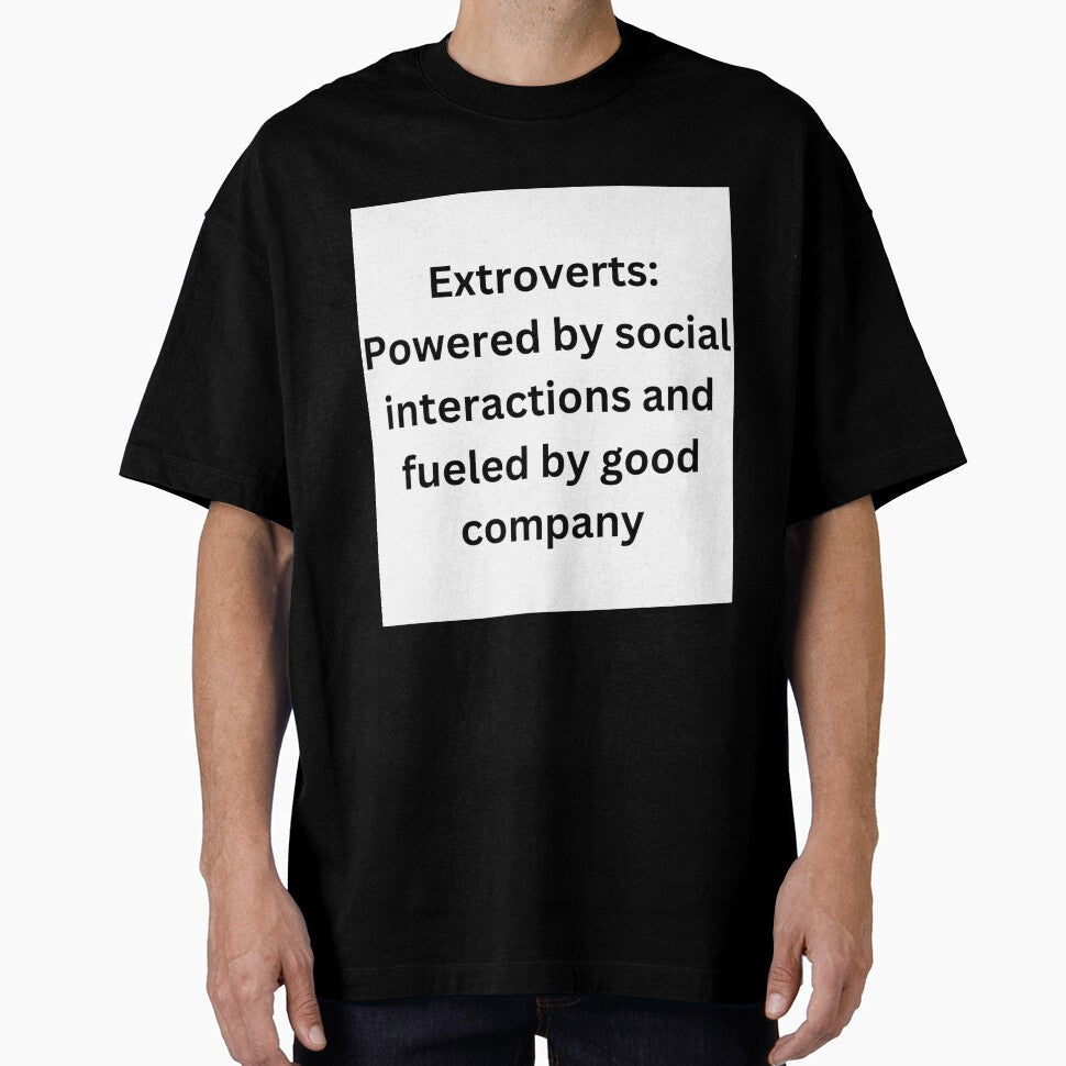 Quote: "Extroverts: Powered by social interactions and fueled by good company. by StickerguyYYY