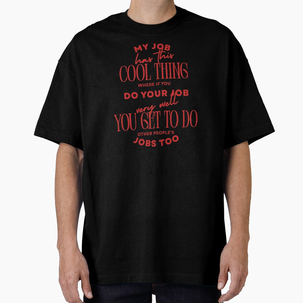 My Job Has This Cool Thing Office Humor by SabAlgoRhythm Unisex , , , Long Sleeve Tee