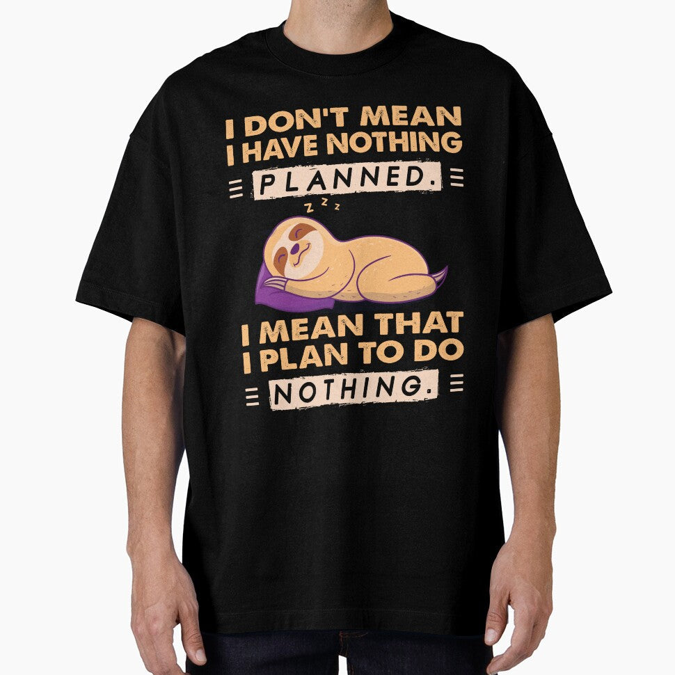 I Mean That I Plan To Do Nothing by sharif4344 Unisex , , , Long Sleeve Tee