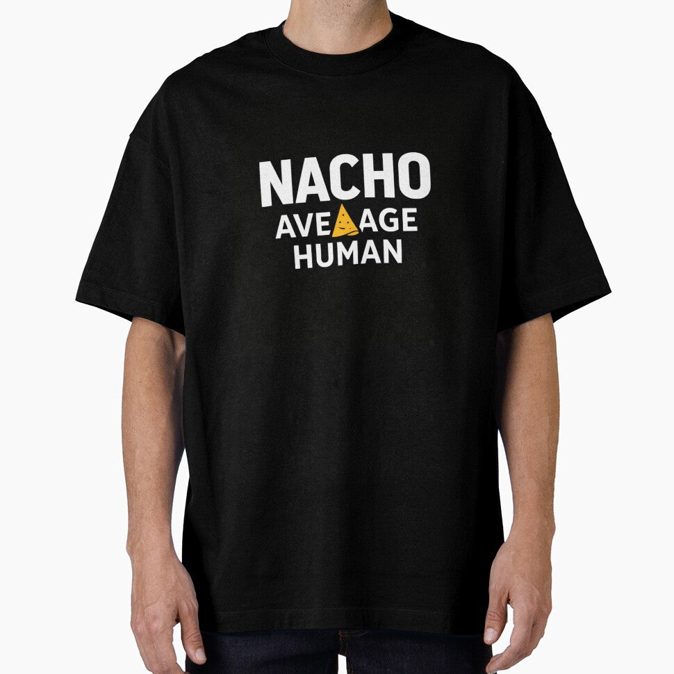 Nacho Average Human – Funny Nacho Pun Food Humor Design by rushaib Unisex , , , Long Sleeve Tee