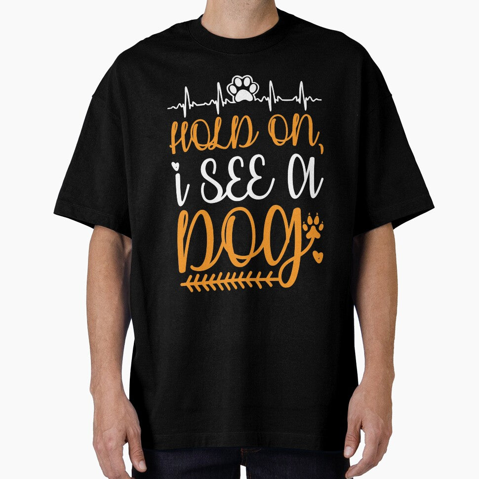 Hold on I See a Dog T-Shirt by faridman