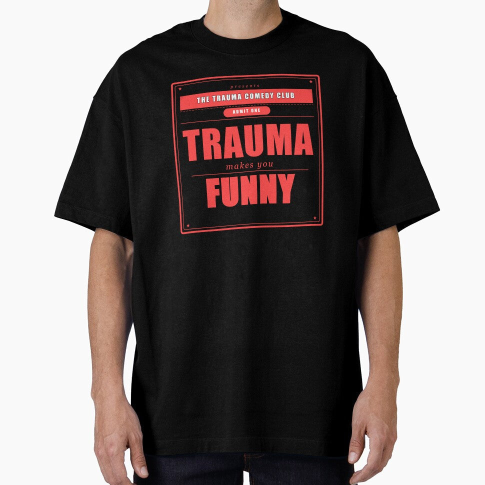 Trauma Makes You Funny Dark Humor Mental Health Gift by Mega-Shopping Unisex , , , Long Sleeve Tee