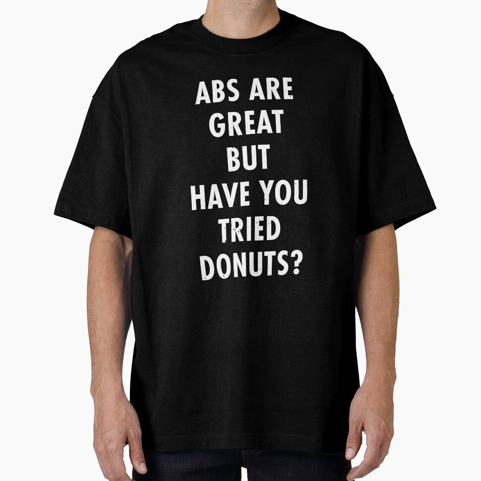 Abs Are Great But Have You Tried Donuts? by TeeMonsters Unisex , , , Long Sleeve Tee