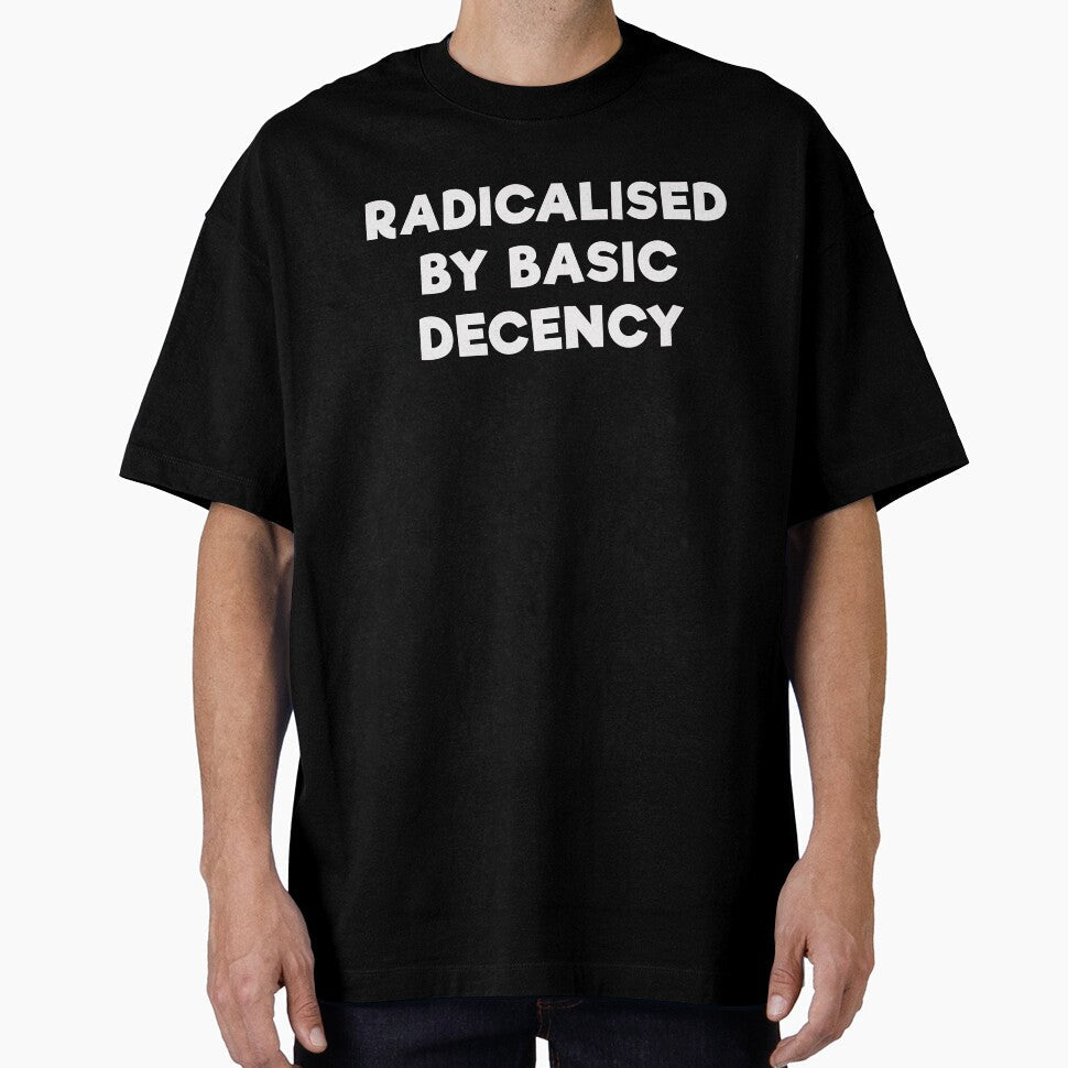 RADICALISED BY BASIC DECENCY by mrdindustrial Unisex , , , Long Sleeve Tee