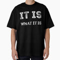 It is what it is sarcastic quote by RedYolk