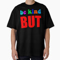 Be Kind But Not Dumb - Colorful Sarcastic Mental Health Motivational Quote by XIOMOS Unisex , , , Long Sleeve Tee