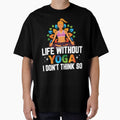 Life without Yoga :Yoga Lover Quotes by remonss