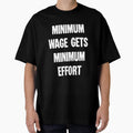 Minimum Wage Gets Minimum Effort by Good-Looking Corpse Unisex , , , Long Sleeve Tee