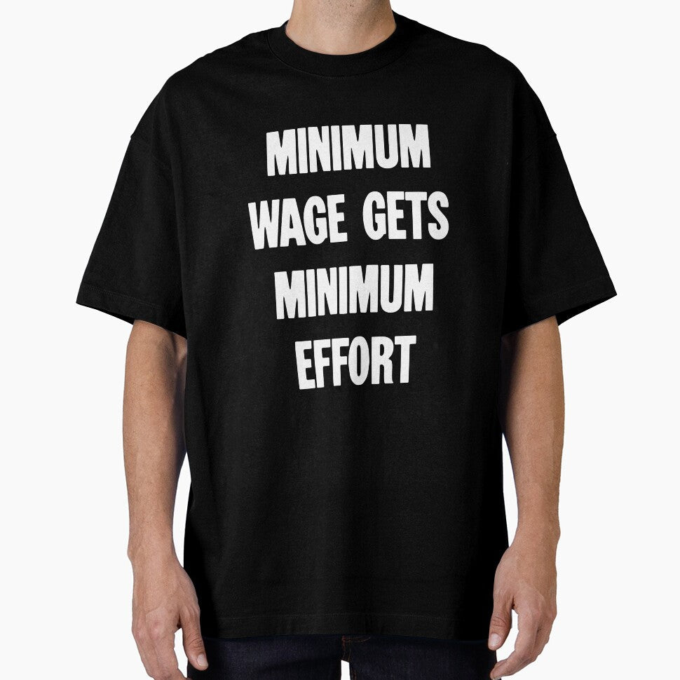 Minimum Wage Gets Minimum Effort by Good-Looking Corpse Unisex , , , Long Sleeve Tee