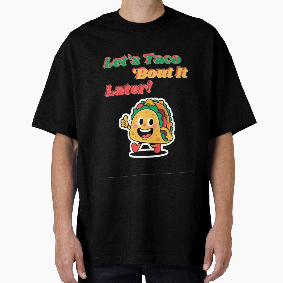 Funny Taco Cartoon – Let’s Taco ‘Bout It Later by Lucky.Z Unisex , , , Long Sleeve Tee