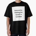 Extroverts: Putting the 'social' in 'socialize. by StickerguyYYY Unisex , , , Long Sleeve Tee