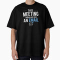 This Meeting Should Have Been An Email Office Humor by the-dovlat