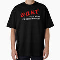 D.O.N.T. Yell At Me I'm Doing My Best - Parody, Anxiety, Meme by SpaceDogLaika Unisex , , , Long Sleeve Tee