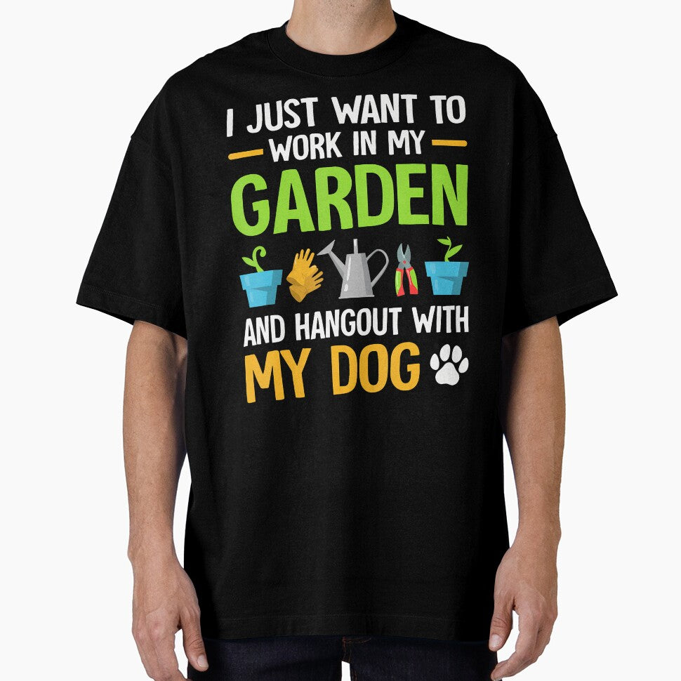I Just Want To Work In My Garden And Hangout With My Dog by DorisElaine