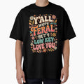 Y'all were Feral But I Low Key Love You Long Sleeve by favor-store