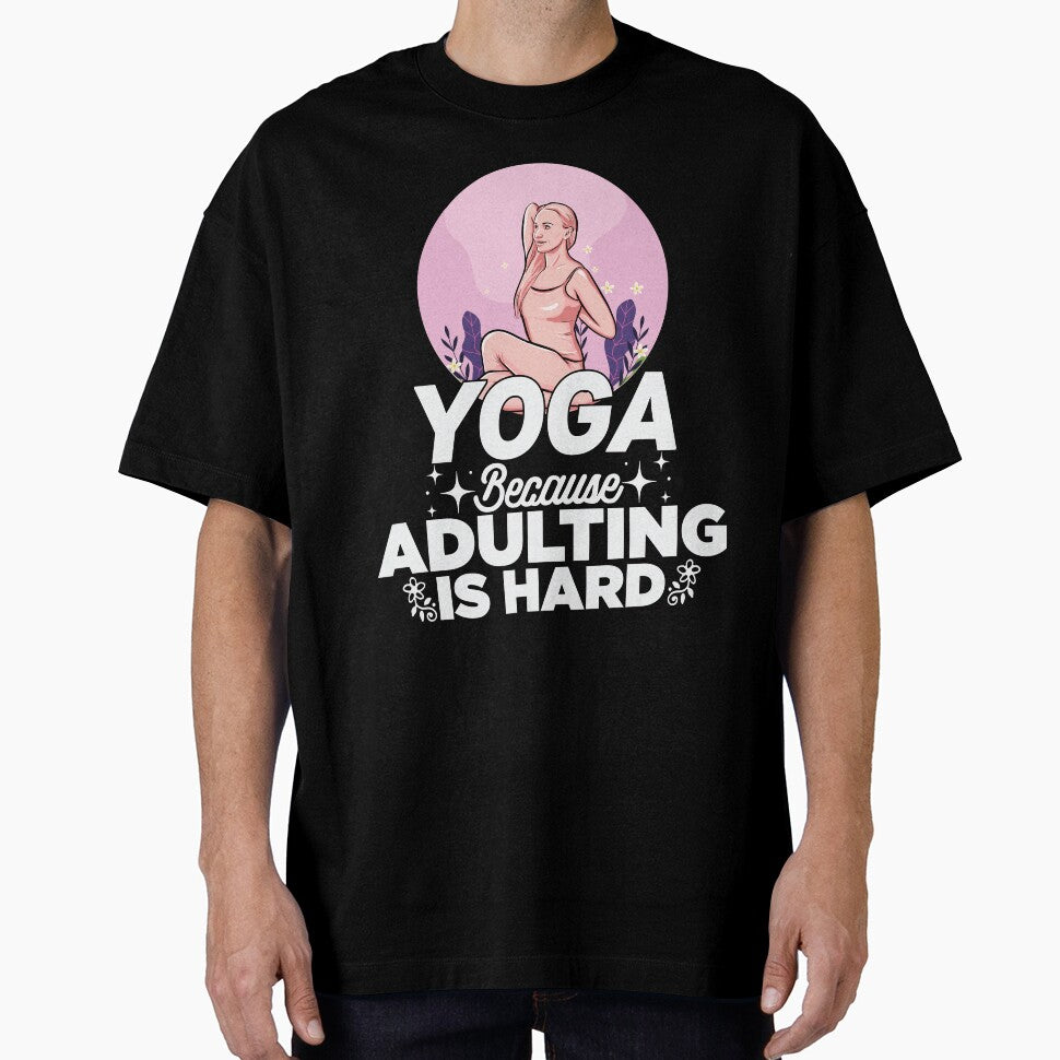 Yoga Lover :Yoga because adulting is hard by remonss
