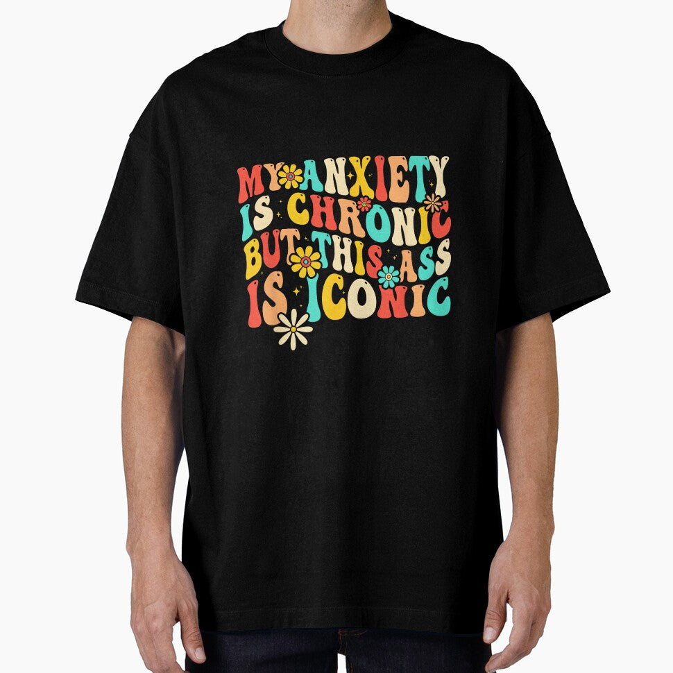 Anxiety Attack Gifts My Anxiety Is Chronic But This Ass Is Iconic Unisex-Adults Retro Groovy Anxiety Design Black Small by EzraIBlankenshi