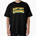 SOFT BUT STRONG – hand drawn childlike typography by Mac Sketches Unisex , , , Long Sleeve Tee