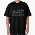 to day is good mood is sponsored by wine and dog by JohnCases