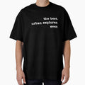 The Best Urban Explorer Ever, Urbex, Urban Exploration, Urban Exploring, UE, Roof and Tunnel Hacking, Dangerous Hobby, Hobby, Hobbyist by Tyloke-T-shirts