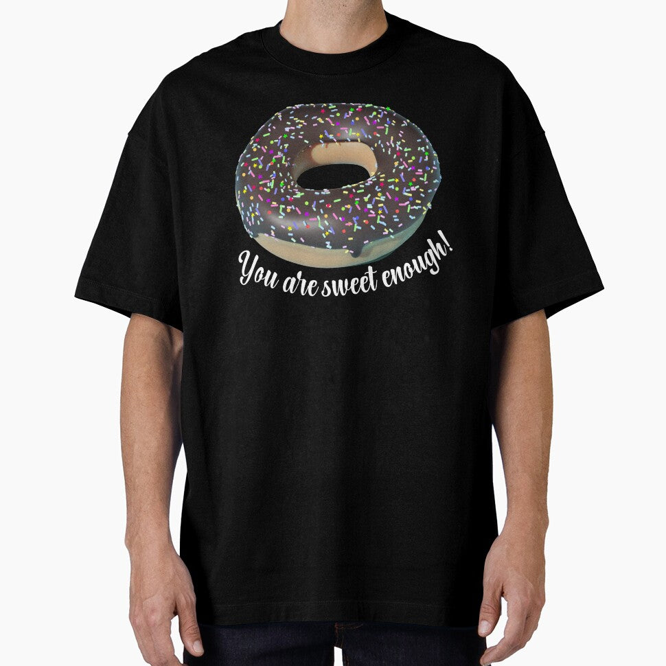 You are sweet enough Donut by BronikowskiART Unisex , , , Long Sleeve Tee