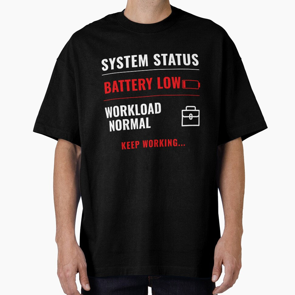 Battery Low Workload Normal Funny Corporate Meme Shirt by DirectiveOffice