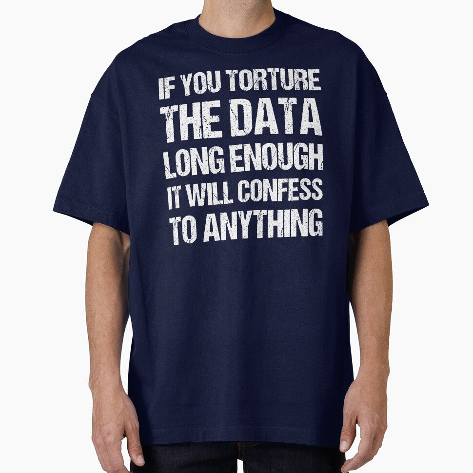 If You Torture The Data Long Enough It Will Confess To Anything by TashaVector