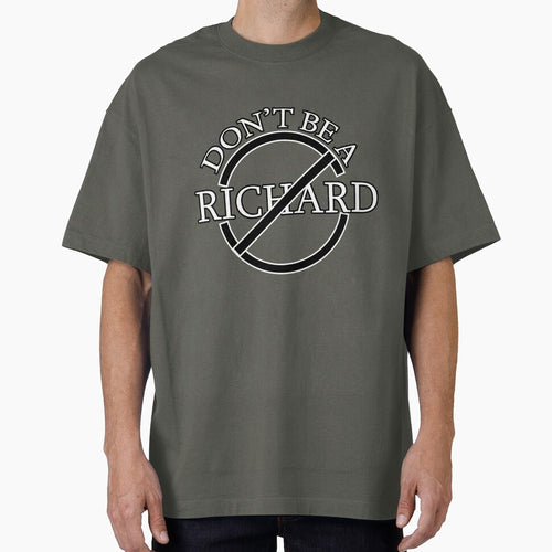 A Friendly Reminder: Don’t Be a Richard! by Suldaanstyle