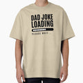 Funny Dad Joke Loading Bar Humor Shirt by MyWittyThings