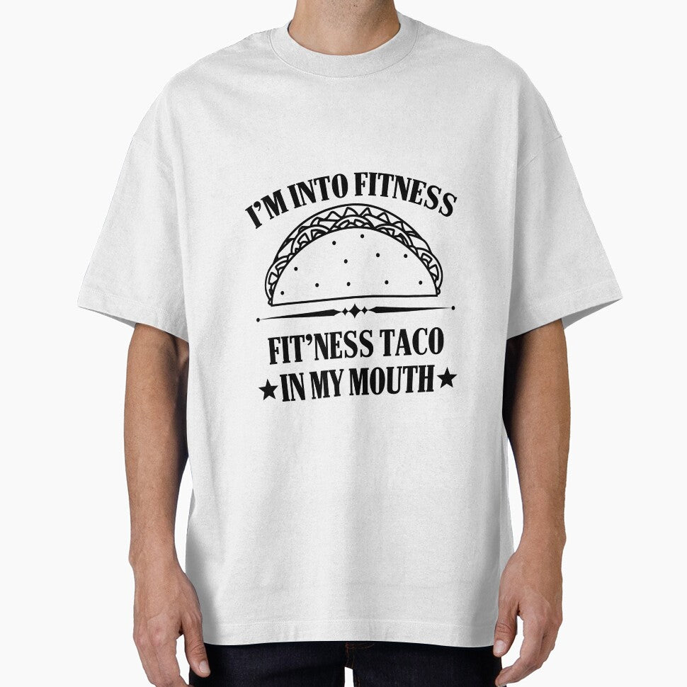 I'm into Fitness Fitness Taco in my Mouth by Mesyo