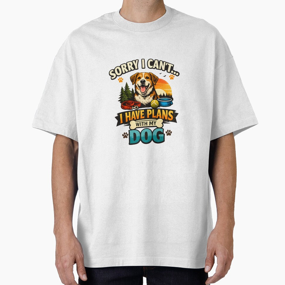 Sorry I Can’t I Have Plans With My Dog Funny Dog Lover Quote Gift T-Shirt Design by Camp Craze