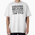 Designer Because Miracle Worker Isn't An Official Job Title by UneDesigns