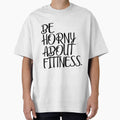 Be horny about fitness by Hasnat Hameed