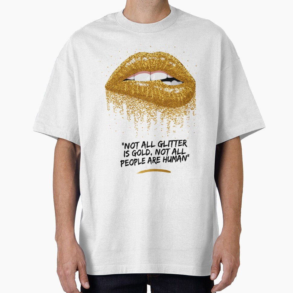"Not All Glitter Is Gold, Not All People Are Humans" by LondonHouse
