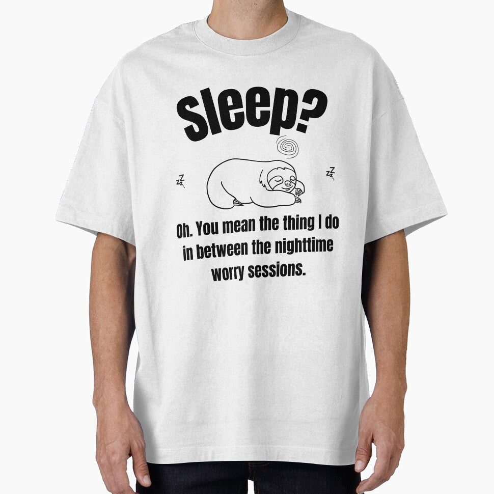 Sleep? Oh. You mean the thing I do in between the nighttime worry sessions. by LAJdesigns