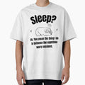 Sleep? Oh. You mean the thing I do in between the nighttime worry sessions. by LAJdesigns