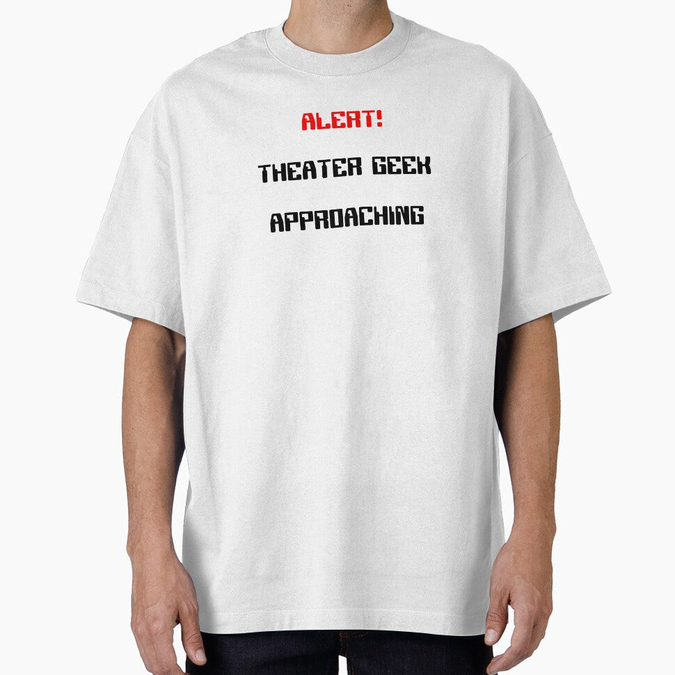 Alert! Theater Geek Approaching Funny Gift by Stageystuff