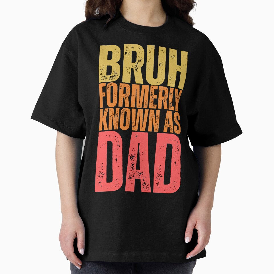 Bruh Formerly Known As Dad - Funny Father's Day by legendaryskins