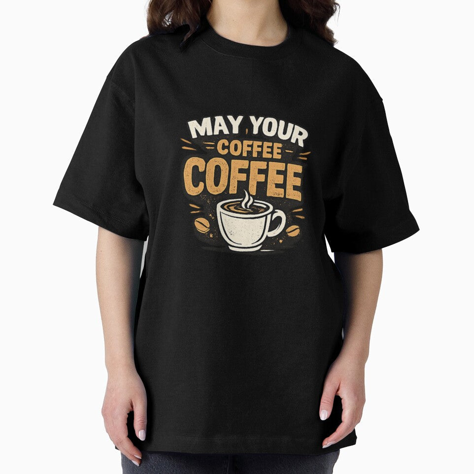 May Your Coffee Be Strong Funny Coffee Lover Quote Vintage Style Design by Artbysarmina Unisex , , , Long Sleeve Tee