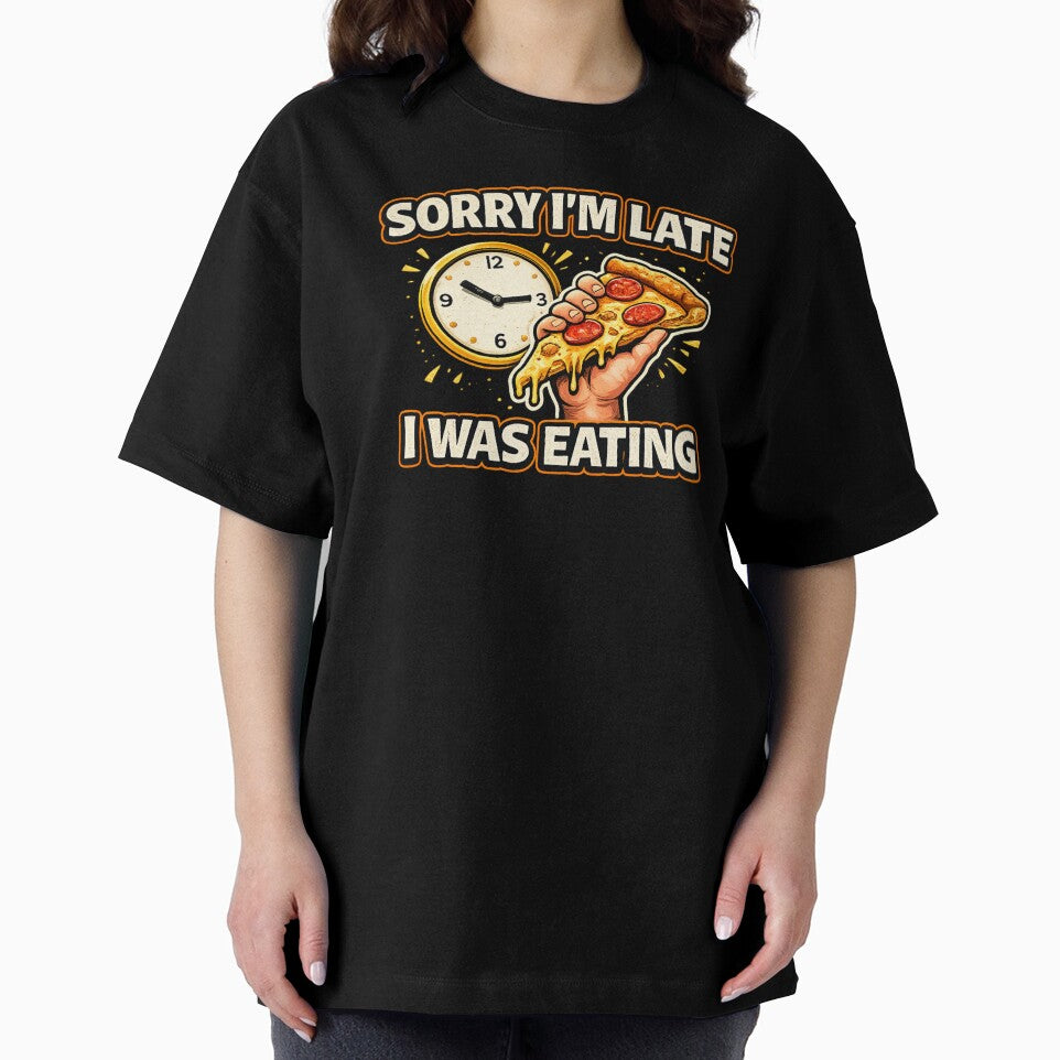 Sorry I’m Late I Was Eating Funny Food Lover Design by Timeless Junction